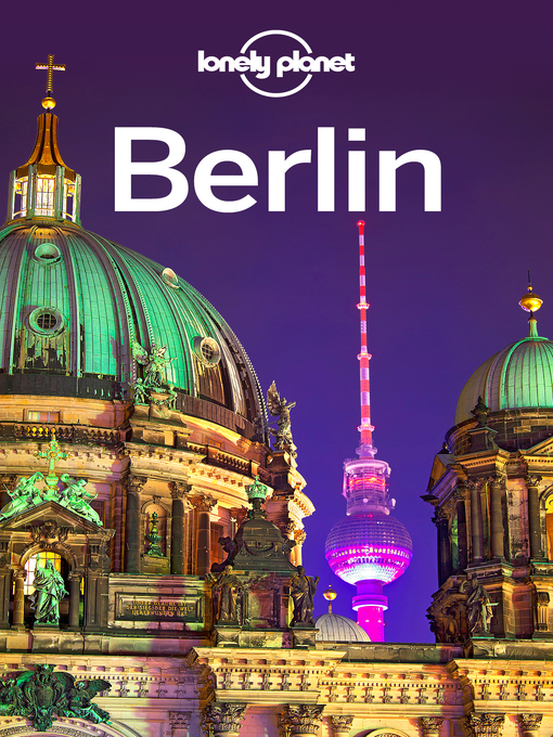 Détails du titre pour Berlin Travel Guide par Lonely Planet - Disponible